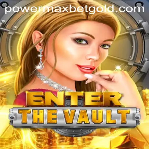 EntertheVault: Dive into the Exhilarating World of PowerMaxBet