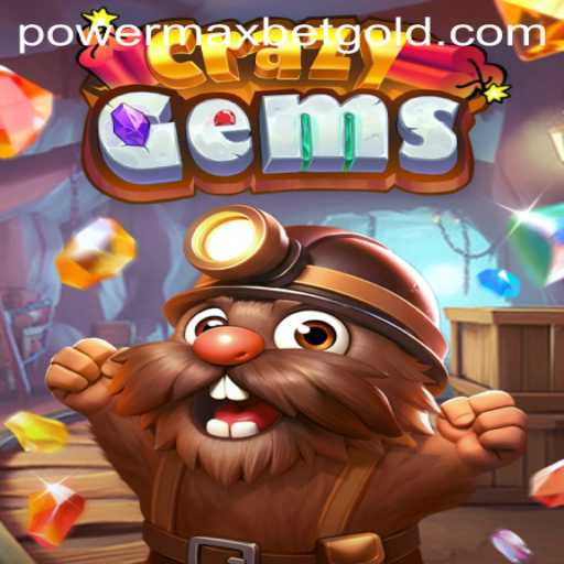 Unveiling the Excitement of CrazyGems and the Thrill of PowerMaxBet