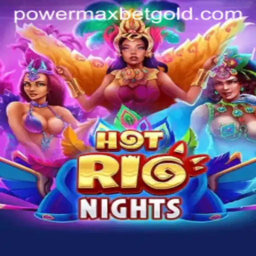 HotRioNights: An Engaging Gaming Experience with PowerMaxBet